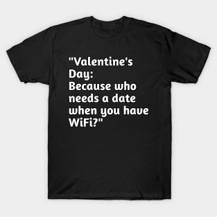 Funny valentines day humour T-Shirt